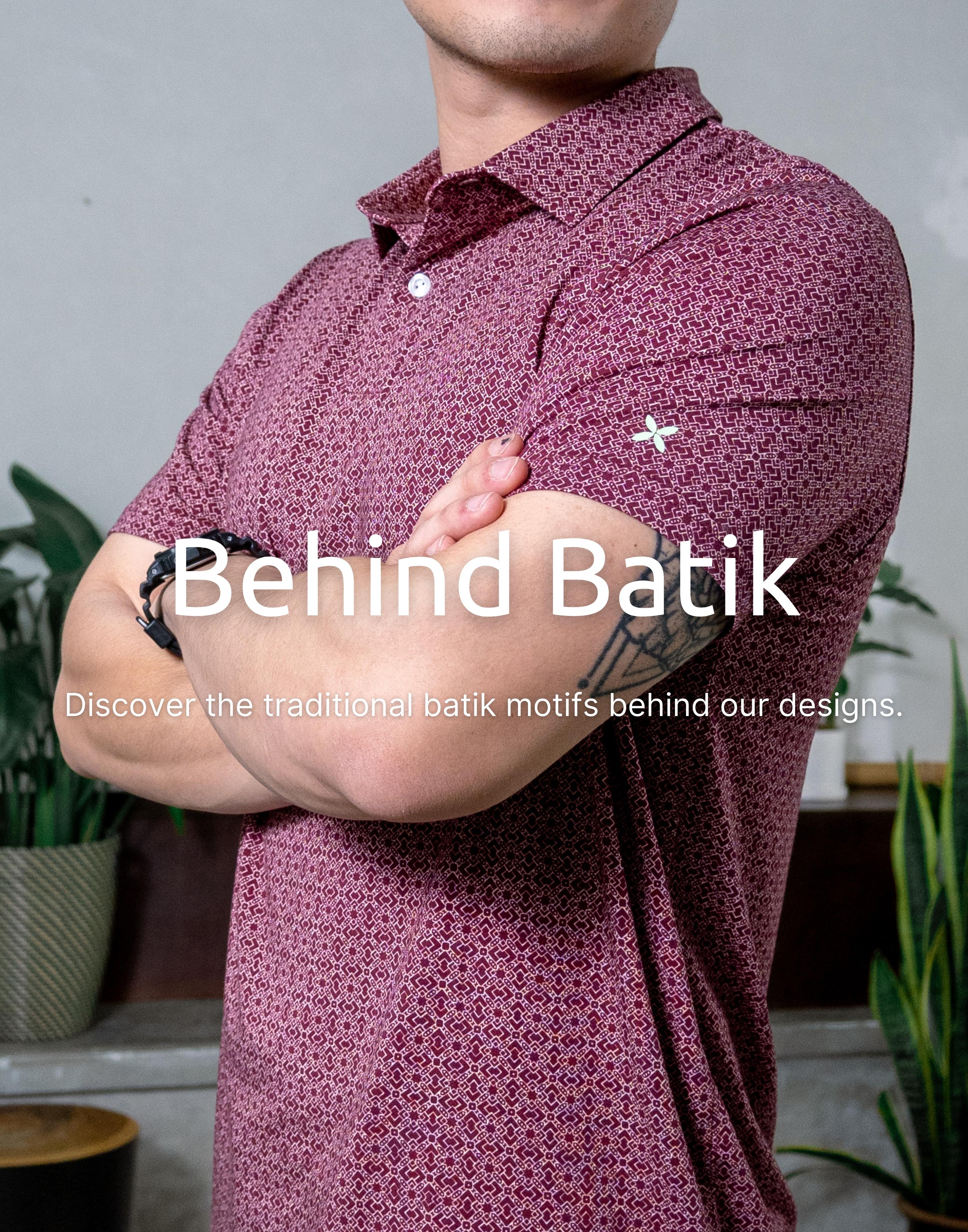 Behind Batik