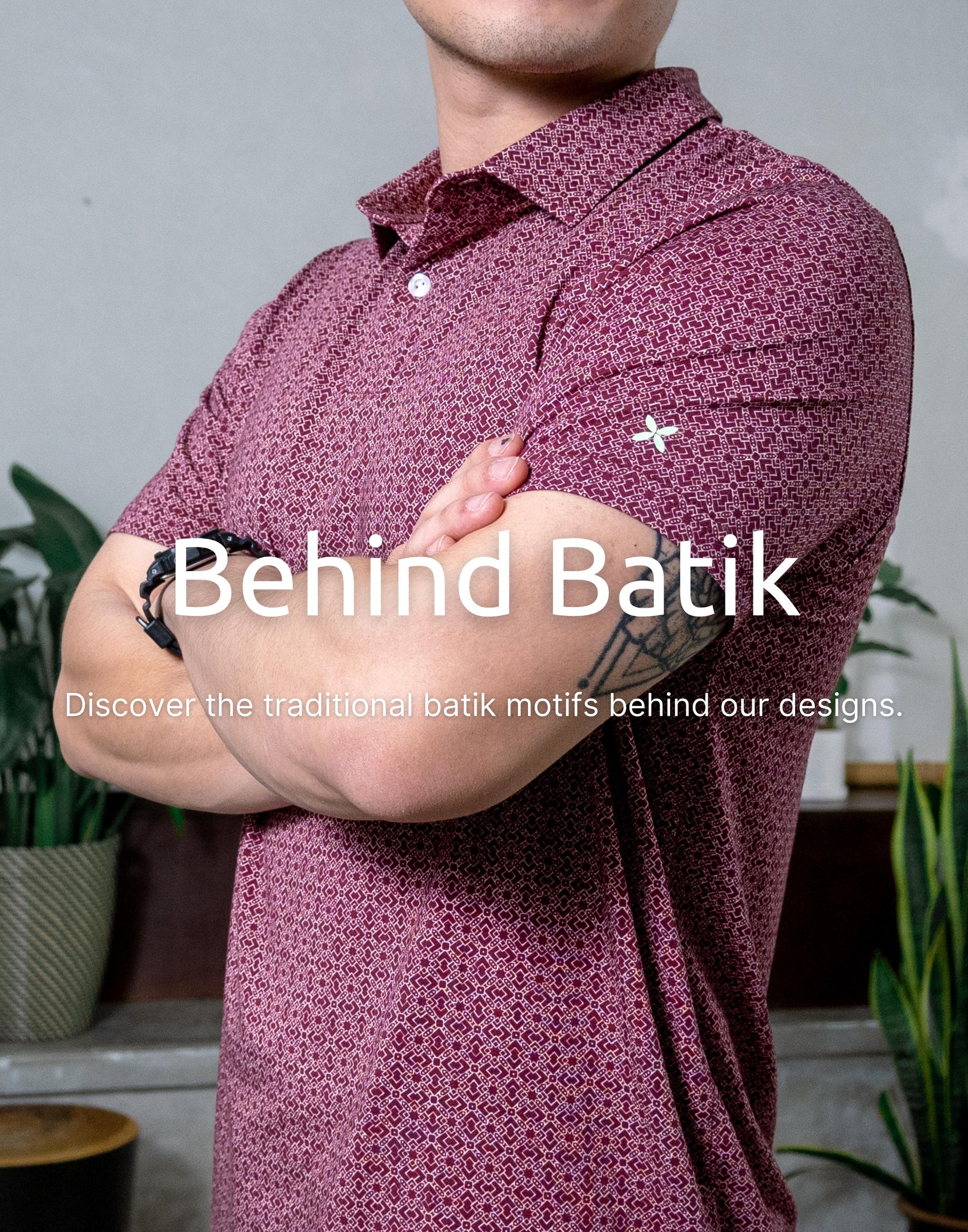 Behind Batik